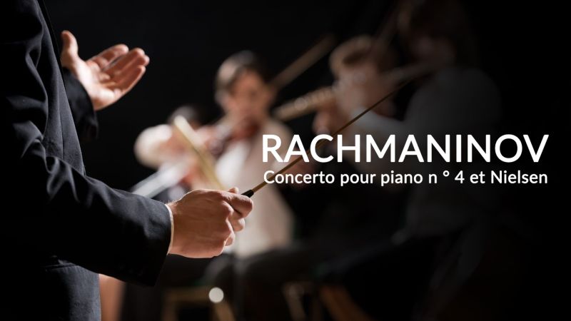 Rachmaninov - Concerto pour piano n ° 4 et Nielsen