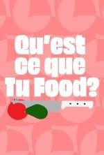 Qu'est ce que tu food ?