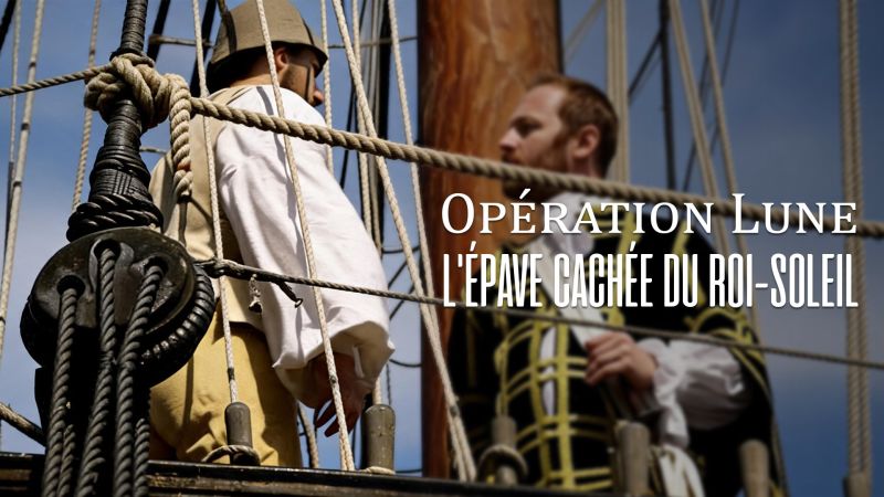Opération Lune, l'épave cachée du Roi-Soleil