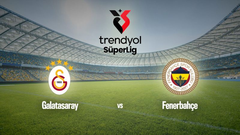 Football : Süper Lig | Galatasaray / Fenerbahçe