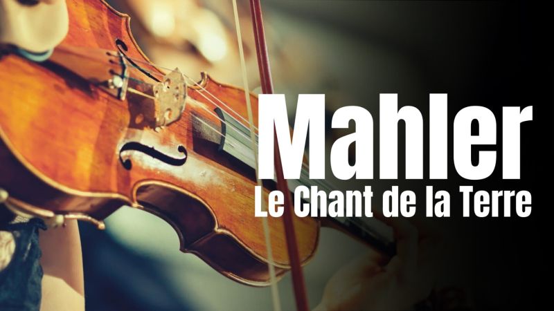 Mahler - Le Chant de la Terre
