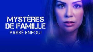 Mystères de famille : passé enfoui