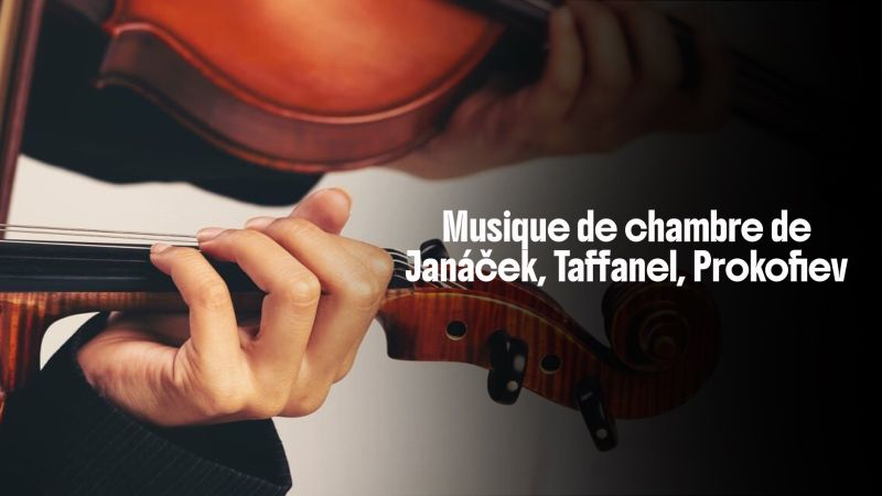 Musique de chambre de Janáček, Taffanel, Prokofiev