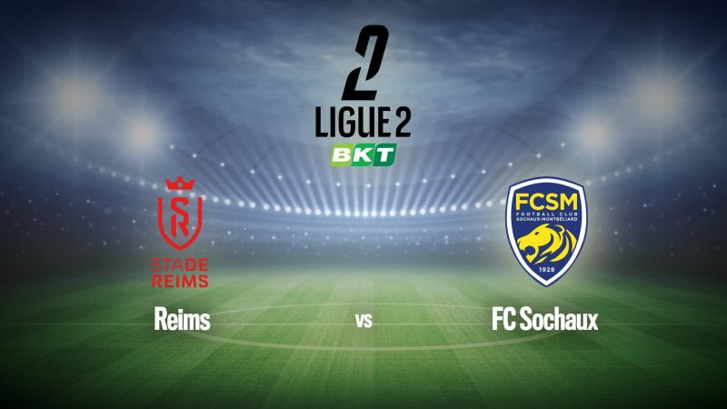 Football : Ligue 2 BKT | Reims / Sochaux
