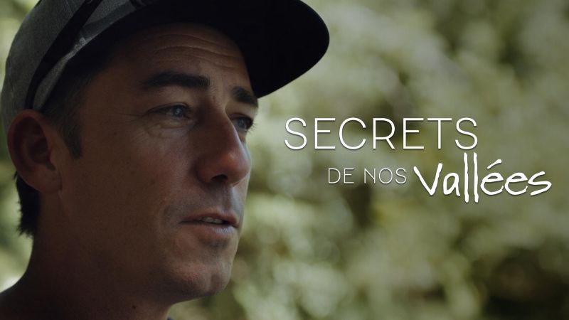 Secrets de nos vallées