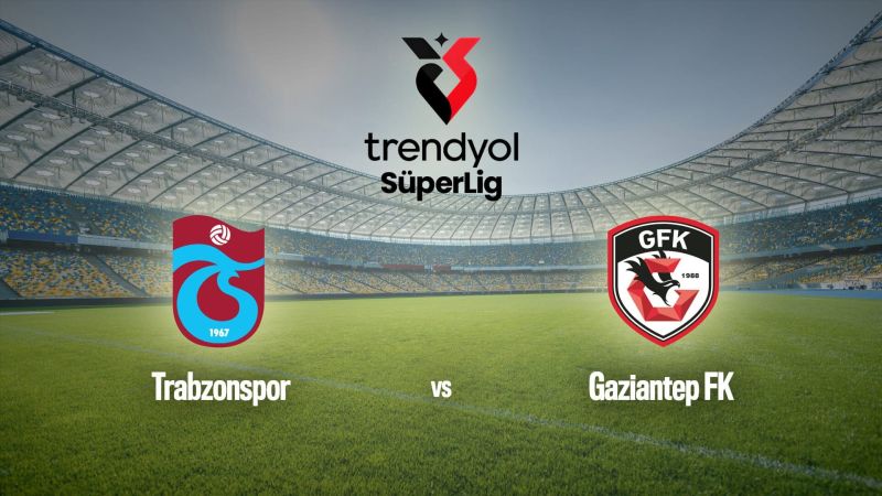 Football : Süper Lig | Trabzonspor / Gaziantep