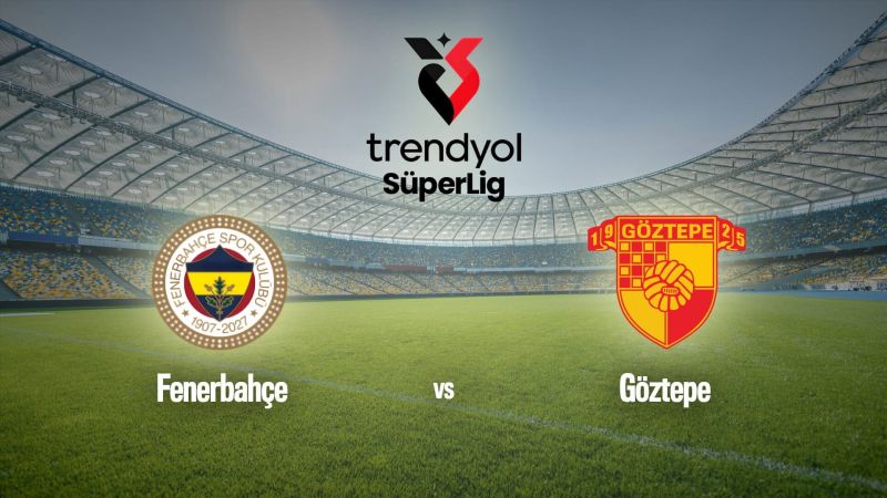 Football : Süper Lig | Fenerbahçe / Gotzepe
