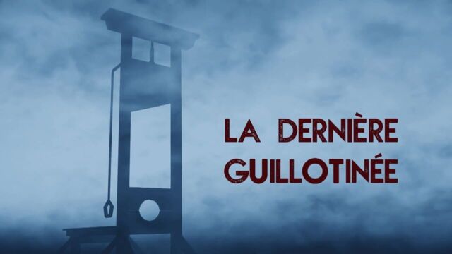 La dernière guillotinée