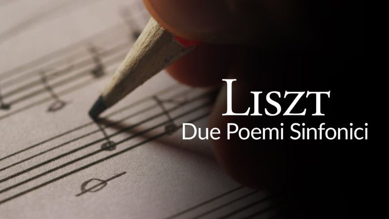 Liszt - Due Poemi Sinfonici