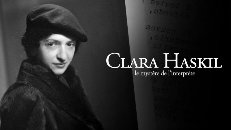 Clara Haskil : le mystère de l'interprète