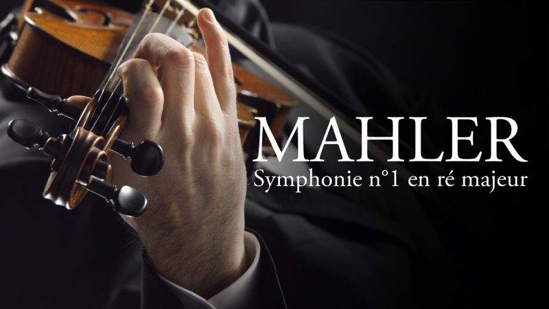 Mahler - Symphonie n°1 en ré majeur