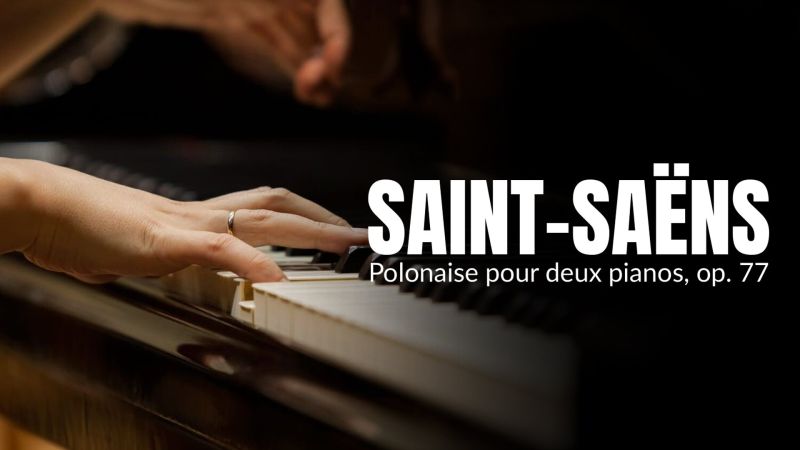 Saint-Saëns - Polonaise pour deux pianos, op. 77