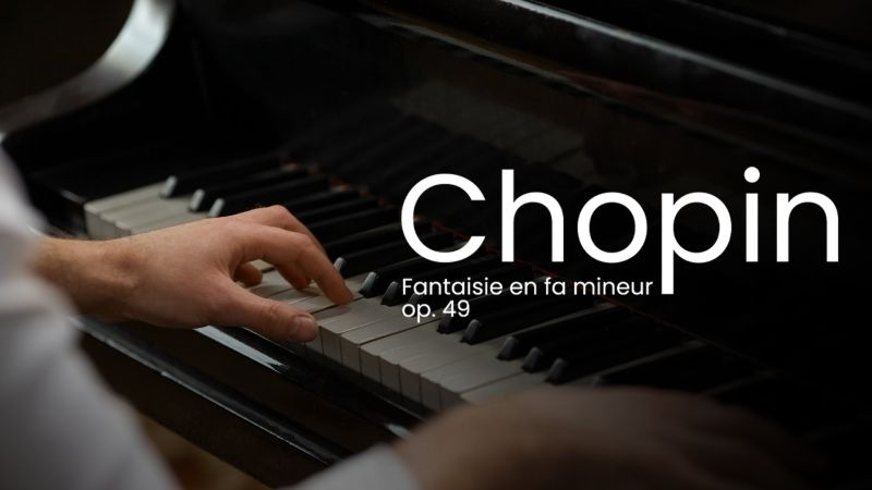 Chopin - Fantaisie en fa mineur, op. 49