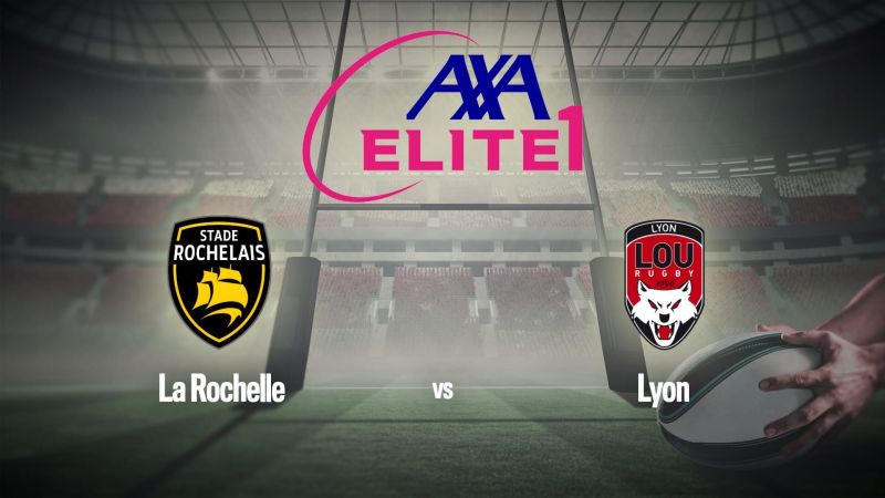 Rugby : Elite 1 féminine | La Rochelle / Lyon