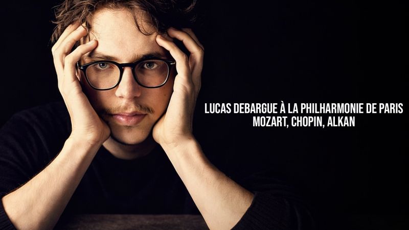 Lucas Debargue à la Philharmonie de Paris : Mozart, Chopin, Alkan