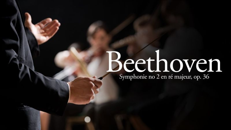 Beethoven - Symphonie no 2 en ré majeur, op. 36