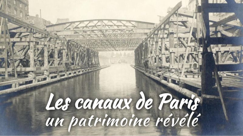 Les canaux de Paris : un patrimoine révélé