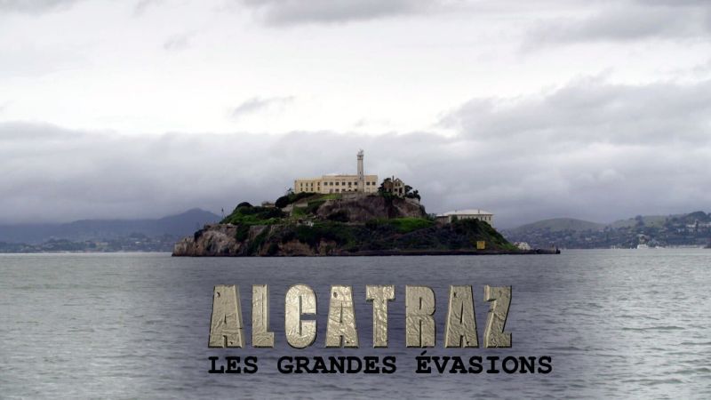 Alcatraz : les grandes évasions