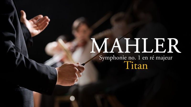 Mahler - Symphonie no. 1 en ré majeur, " Titan"