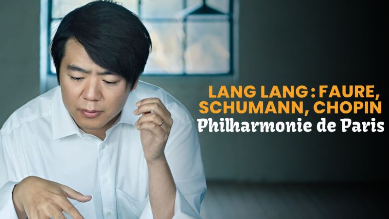 Lang Lang : Fauré, Schumann, Chopin - Philharmonie de Paris