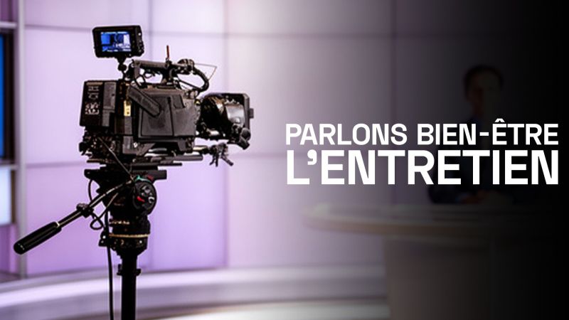 Parlons bien-être, l'entretien - S01E01